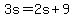 3s+=+2s+%2B+9