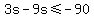 3s-9s%3C=-90