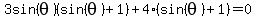 3sin%28theta%29%28sin%28theta%29%2B1%29%2B4%28sin%28theta%29%2B1%29=0