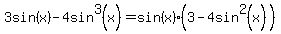 3sin%28x%29+-+4sin%5E3%28x%29+=+sin%28x%29%283-4sin%5E2%28x%29%29
