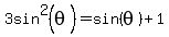 3sin%5E2%28theta%29=sin%28theta%29%2B1