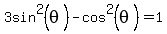 3sin%5E2%28theta%29-cos%5E2%28theta%29=1
