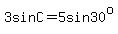 3sin+C+=+5sin+30%5Eo