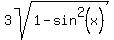 3sqrt%281-sin%5E2%28x%29%29