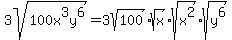 3sqrt%28100x%5E3y%5E6%29+=+3sqrt%28100%29%2Asqrt%28x%29%2Asqrt%28x%5E2%29%2Asqrt%28y%5E6%29