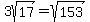 3sqrt%2817%29=sqrt%28153%29