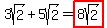 3sqrt%282%29%2B5sqrt%282%29+=+highlight%288sqrt%282%29%29