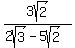 3sqrt%282%29%2F%282sqrt%283%29-5sqrt%282%29%29