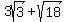 3sqrt%283%29%2Bsqrt%2818%29
