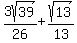3sqrt%2839%29%2F26+%2B+sqrt%2813%29%2F13