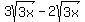 3sqrt%283x%29+-+2sqrt%283x%29