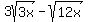 3sqrt%283x%29+-+sqrt%2812x%29