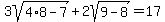 3sqrt%284%2A8-7%29+%2B+2sqrt%289-8%29=+17