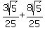 3sqrt%285%29%2F25%2B8sqrt%285%29%2F25%29