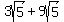 3sqrt%285%29+%2B+9sqrt%285%29