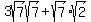 3sqrt%287%29sqrt%287%29+%2B+sqrt%287%29sqrt%282%29%29