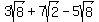 3sqrt%288%29+%2B+7sqrt%282%29+-+5sqrt%288%29