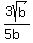3sqrt%28b%29%2F%285b%29