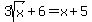 3sqrt%28x%29+%2B+6+=+x%2B5