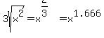 3sqrt%28x%5E2%29=x%5E%282%2F3%29=x%5E1.666