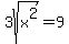 3sqrt%28x%5E2%29+=+9