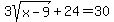 3sqrt%28x-9%29%2B+24+=+30