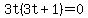 3t%283t%2B1%29=0