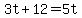 3t%2B12=5t