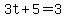 3t%2B5=3