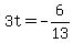 3t=-6%2F13