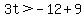 3t%3E-12%2B9
