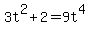 3t%5E2+%2B+2+=+9t%5E4