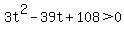 3t%5E2-39t%2B108%3E0