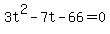 3t%5E2-7t-66=0