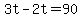 3t+-+2t+=+90