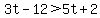 3t-12%3E5t%2B2
