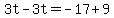 3t-3t=-17%2B9
