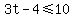 3t-4%3C=10