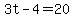 3t-4=20