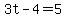 3t-4=5