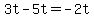 3t-5t=-2t