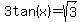 3tan%28x%29+=+sqrt%283%29
