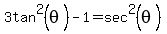 3tan%5E2%28theta%29-1=sec%5E2%28theta%29