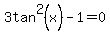 3tan%5E2%28x%29-1=0