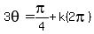 3theta=pi%2F4%2Bk%282pi%29