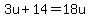 3u%2B14=18u