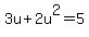 3u%2B2u%5E2=5