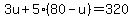 3u%2B5%2880-u%29=320