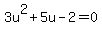3u%5E2%2B5u-2=0