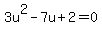 3u%5E2-7u%2B2=0